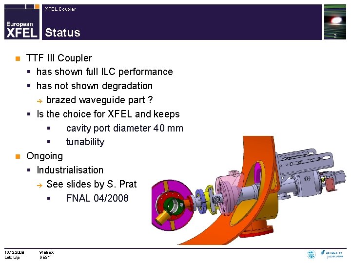 XFEL Coupler Status TTF III Coupler § has shown full ILC performance § has