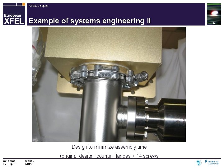 XFEL Coupler Example of systems engineering II Design to minimize assembly time (original design: