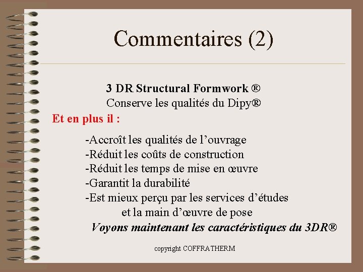 Commentaires (2) 3 DR Structural Formwork ® Conserve les qualités du Dipy® Et en