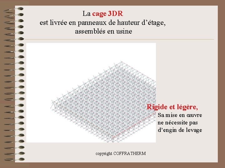 La cage 3 DR est livrée en panneaux de hauteur d’étage, assemblés en usine