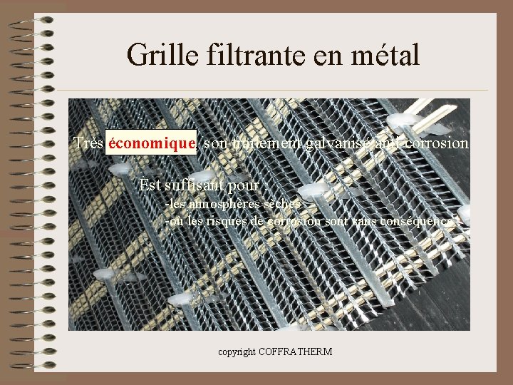 Grille filtrante en métal Très économique, son traitement galvanisé anti corrosion Est suffisant pour