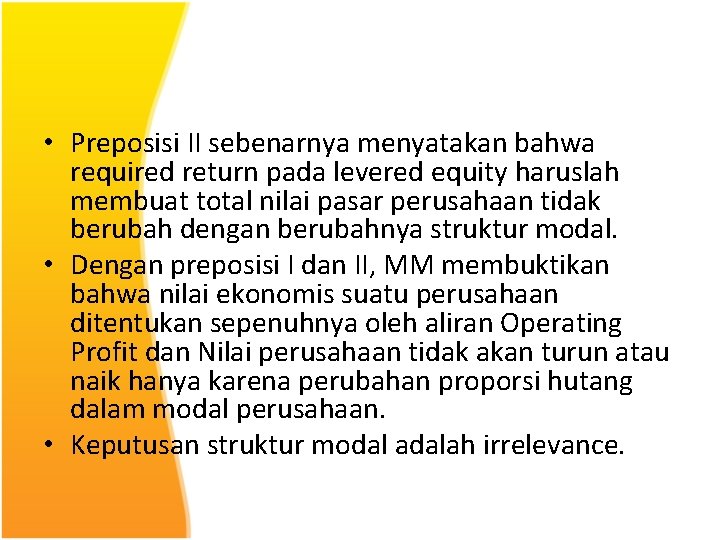  • Preposisi II sebenarnya menyatakan bahwa required return pada levered equity haruslah membuat