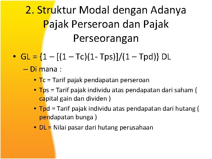 2. Struktur Modal dengan Adanya Pajak Perseroan dan Pajak Perseorangan • GL = {1