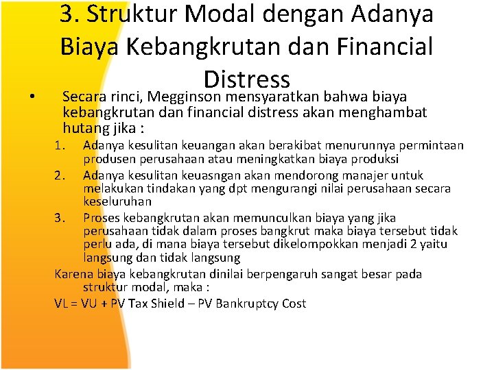  • 3. Struktur Modal dengan Adanya Biaya Kebangkrutan dan Financial Distress Secara rinci,