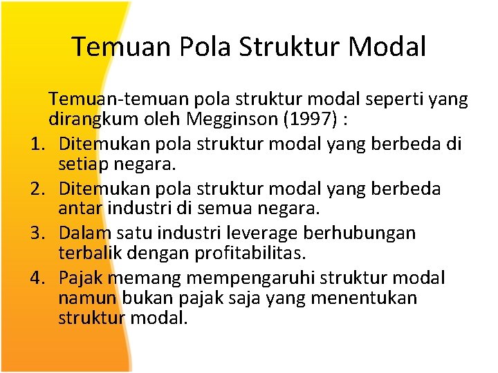 Temuan Pola Struktur Modal Temuan-temuan pola struktur modal seperti yang dirangkum oleh Megginson (1997)