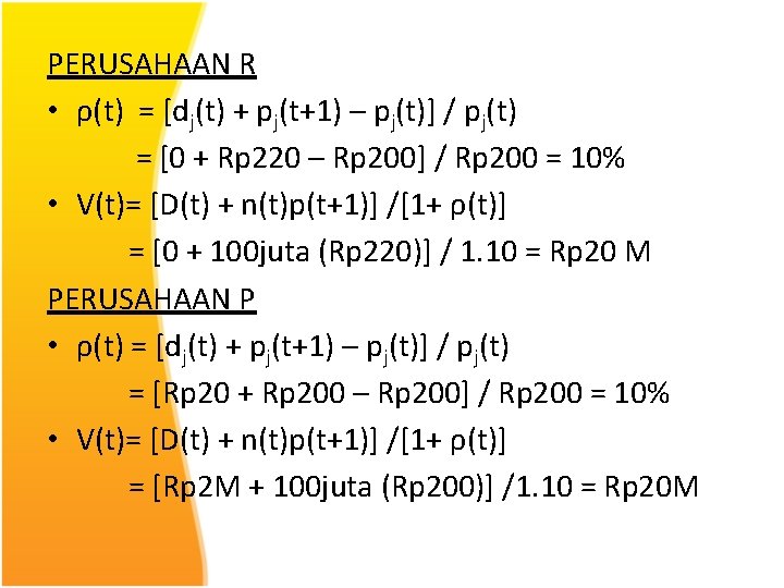 PERUSAHAAN R • ρ(t) = [dj(t) + pj(t+1) – pj(t)] / pj(t) = [0