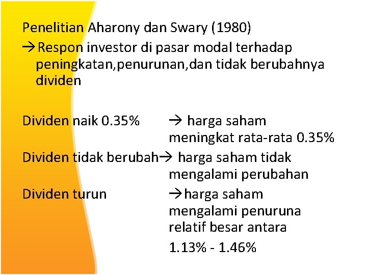 Penelitian Aharony dan Swary (1980) Respon investor di pasar modal terhadap peningkatan, penurunan, dan