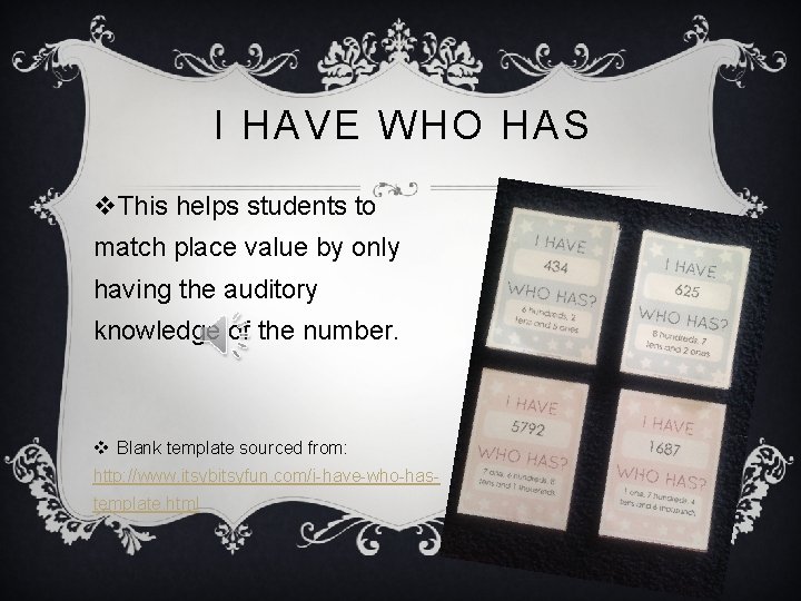 I HAVE WHO HAS v. This helps students to match place value by only I HAVE WHO HAS v. This helps students to match place value by only