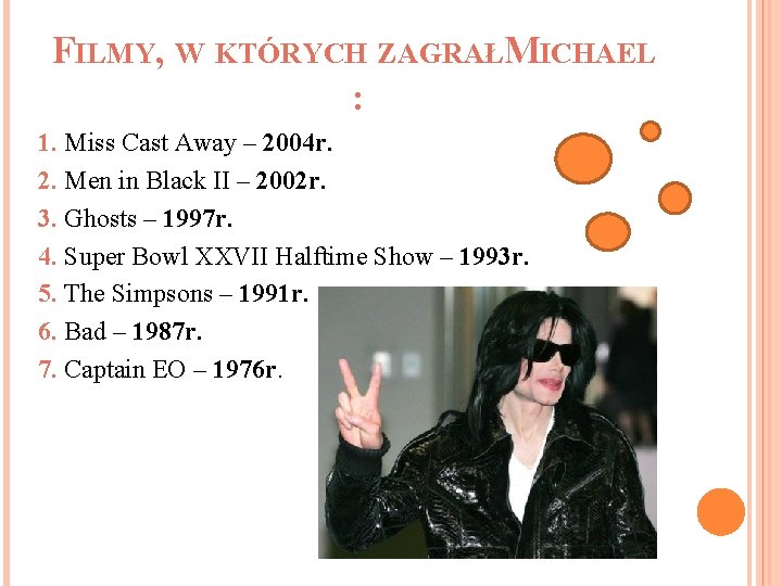 FILMY, W KTÓRYCH ZAGRAŁMICHAEL : 1. Miss Cast Away – 2004 r. 2. Men