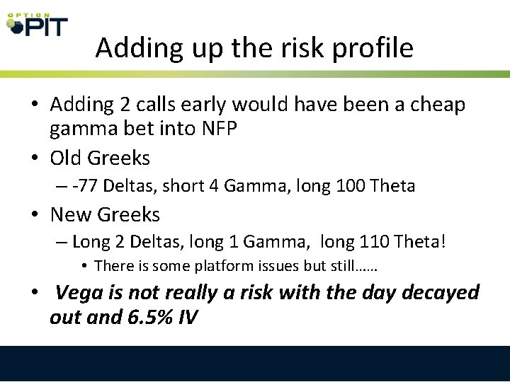 Adding up the risk profile • Adding 2 calls early would have been a