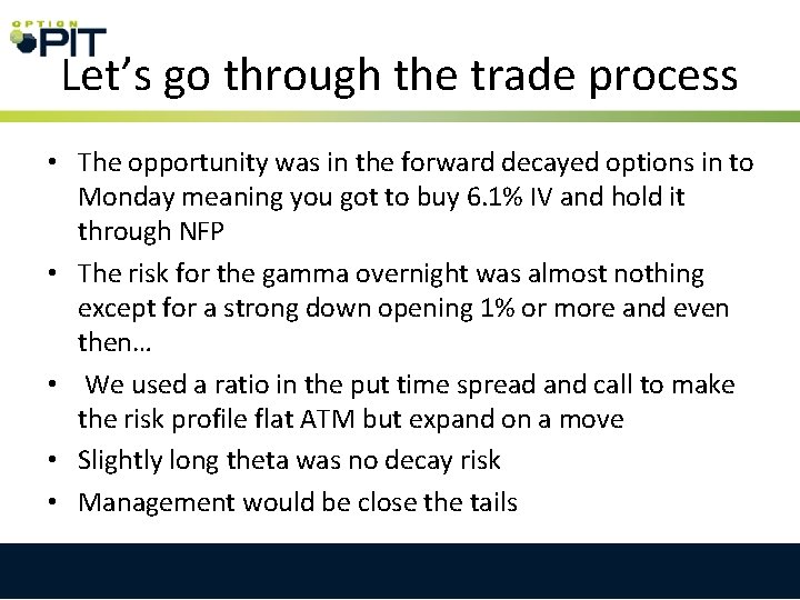 Let’s go through the trade process • The opportunity was in the forward decayed