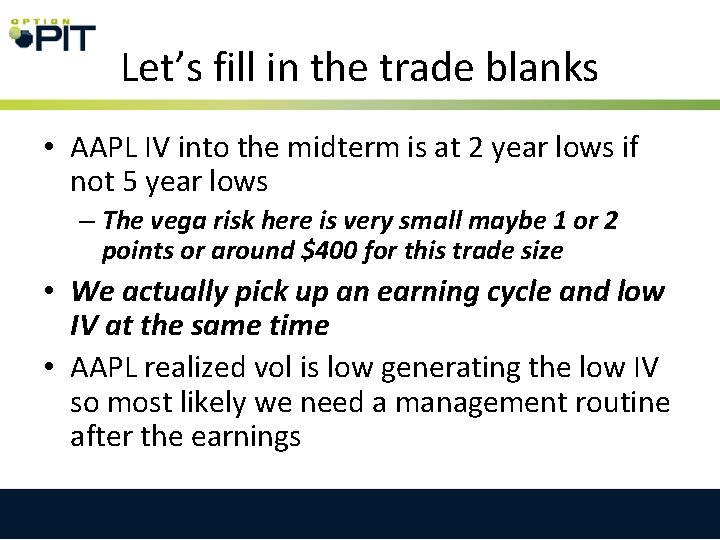 Let’s fill in the trade blanks • AAPL IV into the midterm is at