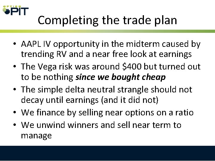 Completing the trade plan • AAPL IV opportunity in the midterm caused by trending