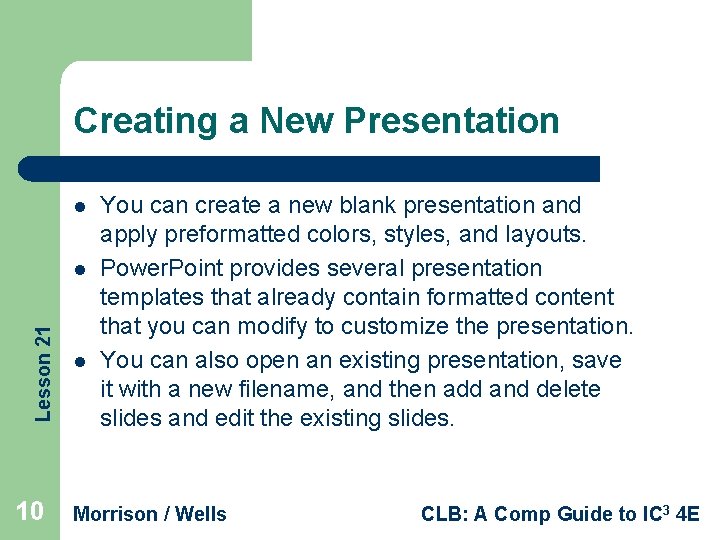Creating a New Presentation l Lesson 21 l 10 l You can create a
