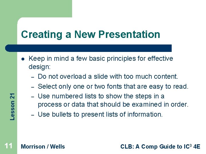 Creating a New Presentation Lesson 21 l 11 Keep in mind a few basic