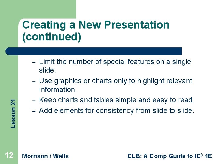 Creating a New Presentation (continued) – Lesson 21 – 12 – – Limit the