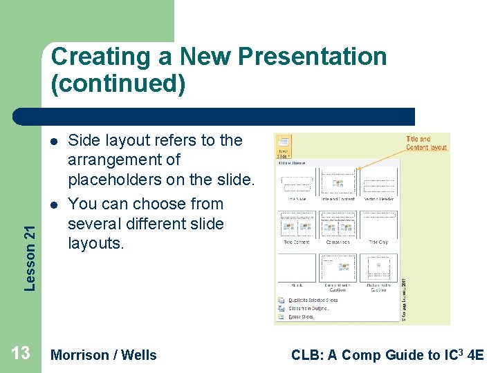 Creating a New Presentation (continued) l Lesson 21 l 13 Side layout refers to
