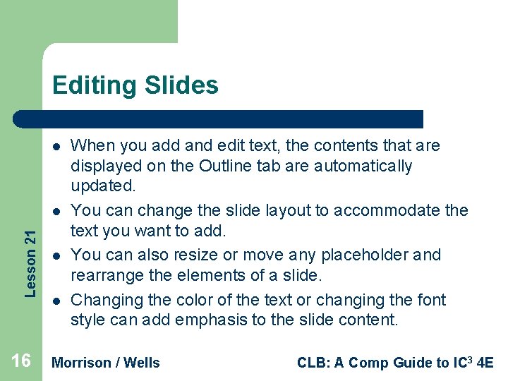 Editing Slides l Lesson 21 l 16 l l When you add and edit