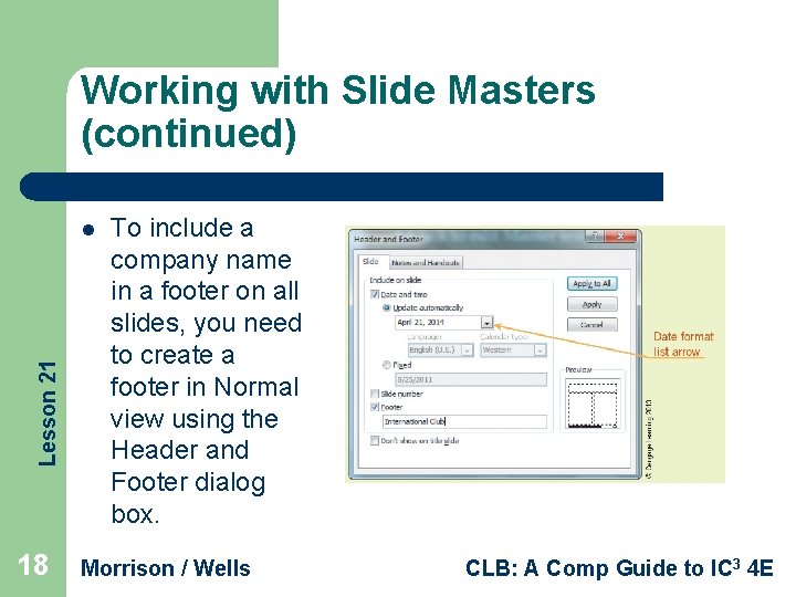 Working with Slide Masters (continued) Lesson 21 l 18 To include a company name