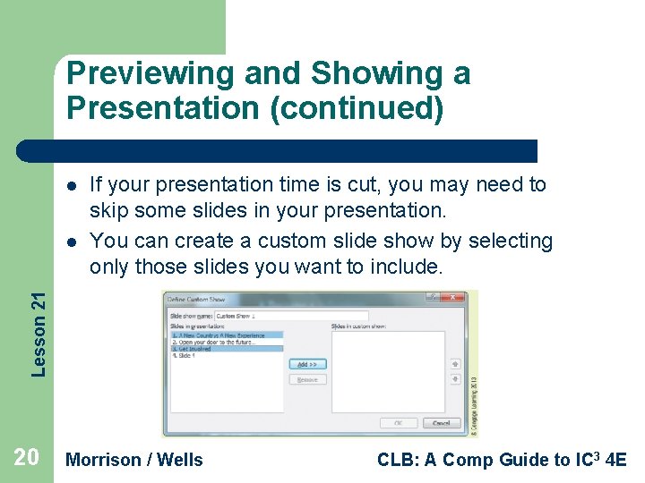 Previewing and Showing a Presentation (continued) l Lesson 21 l If your presentation time