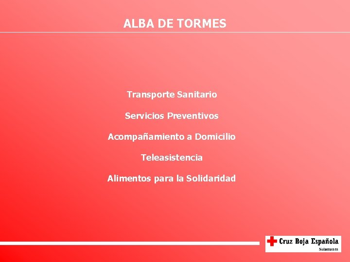 ALBA DE TORMES Transporte Sanitario Servicios Preventivos Acompañamiento a Domicilio Teleasistencia Alimentos para la