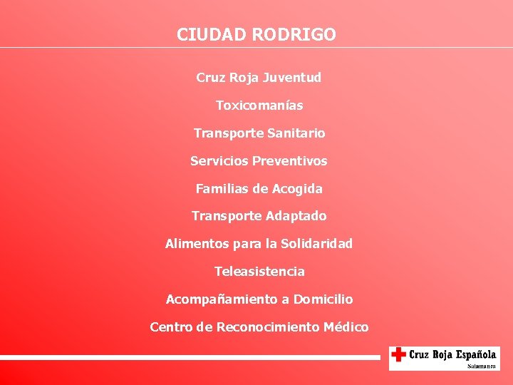 CIUDAD RODRIGO Cruz Roja Juventud Toxicomanías Transporte Sanitario Servicios Preventivos Familias de Acogida Transporte