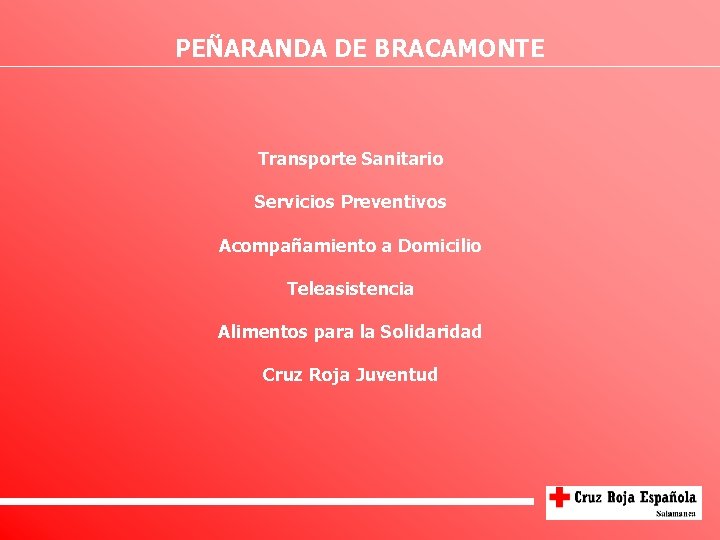 PEÑARANDA DE BRACAMONTE Transporte Sanitario Servicios Preventivos Acompañamiento a Domicilio Teleasistencia Alimentos para la