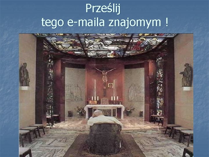 Prześlij tego e-maila znajomym ! 