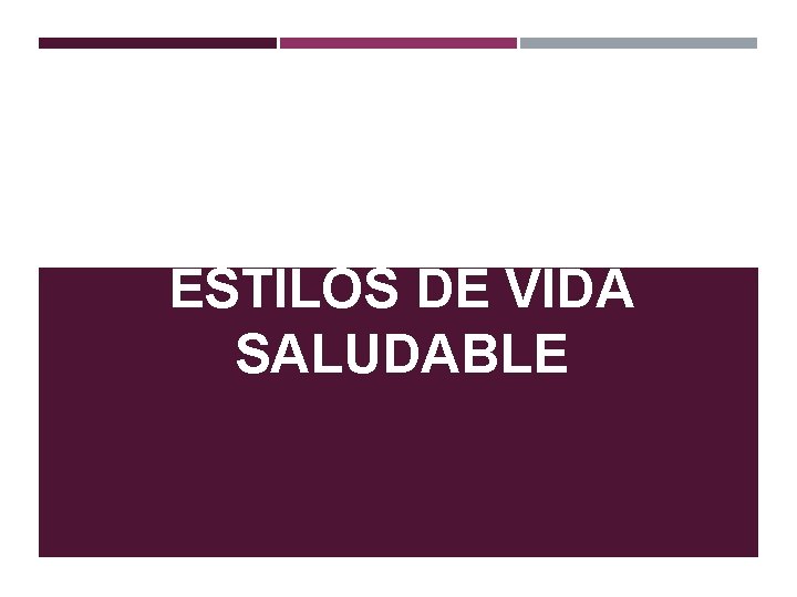 ESTILOS DE VIDA SALUDABLE 