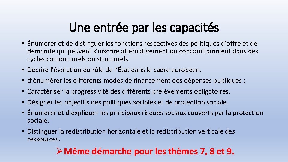 Une entrée par les capacités • Énumérer et de distinguer les fonctions respectives des