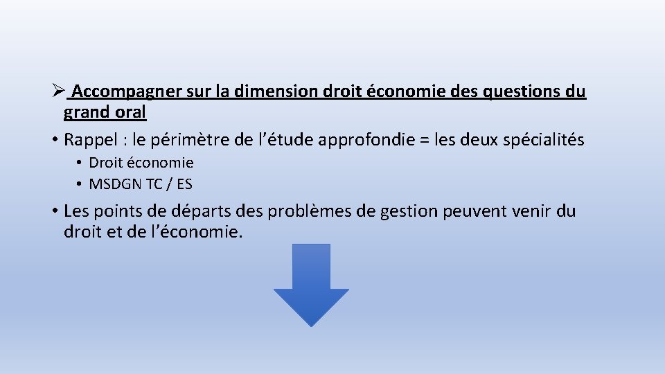 Ø Accompagner sur la dimension droit économie des questions du grand oral • Rappel