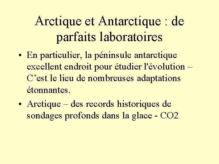 Arctique et Antarctique : de parfaits laboratoires • En particulier, la péninsule antarctique excellent