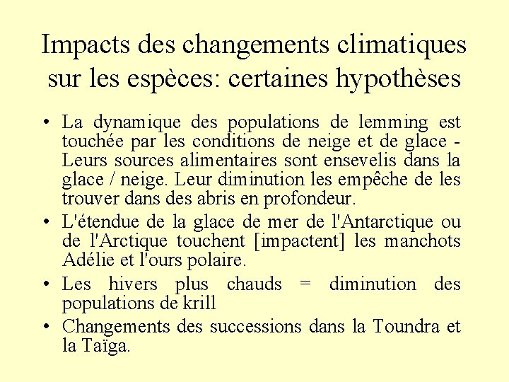 Impacts des changements climatiques sur les espèces: certaines hypothèses • La dynamique des populations