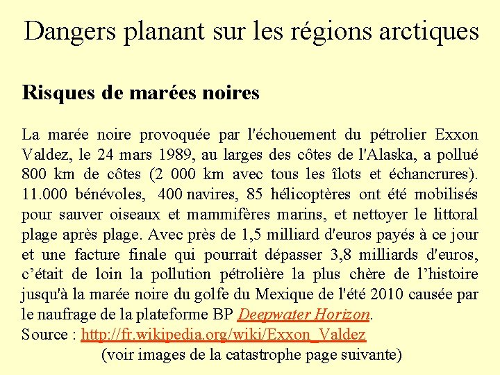 Dangers planant sur les régions arctiques Risques de marées noires La marée noire provoquée