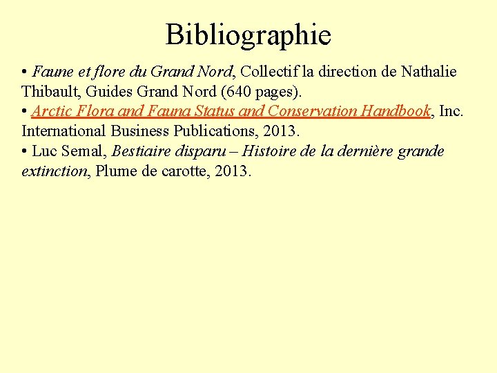 Bibliographie • Faune et flore du Grand Nord, Collectif la direction de Nathalie Thibault,
