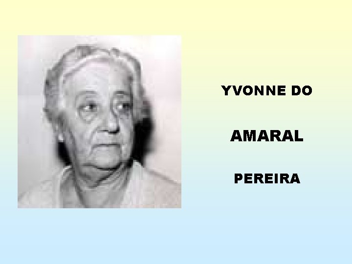 YVONNE DO AMARAL PEREIRA 