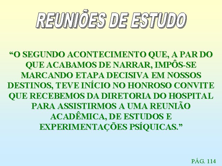 “O SEGUNDO ACONTECIMENTO QUE, A PAR DO QUE ACABAMOS DE NARRAR, IMPÔS-SE MARCANDO ETAPA