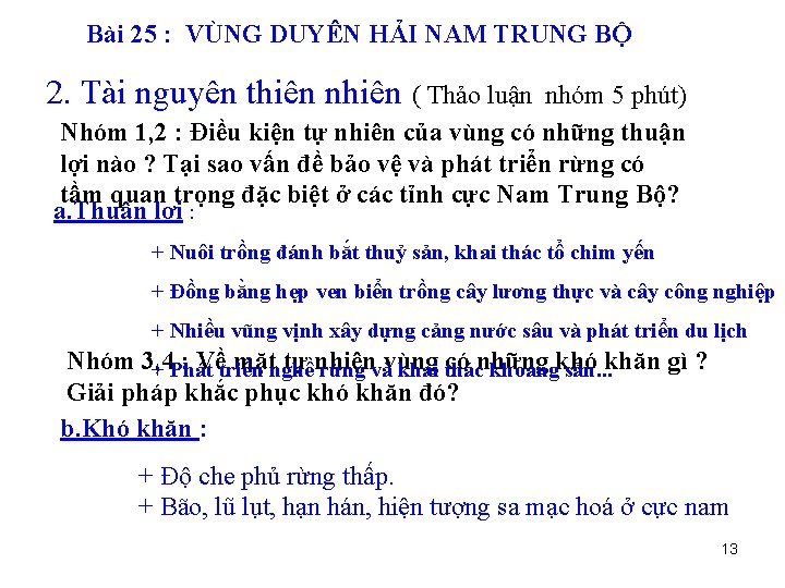 Bài 25 : VÙNG DUYÊN HẢI NAM TRUNG BỘ 2. Tài nguyên thiên nhiên