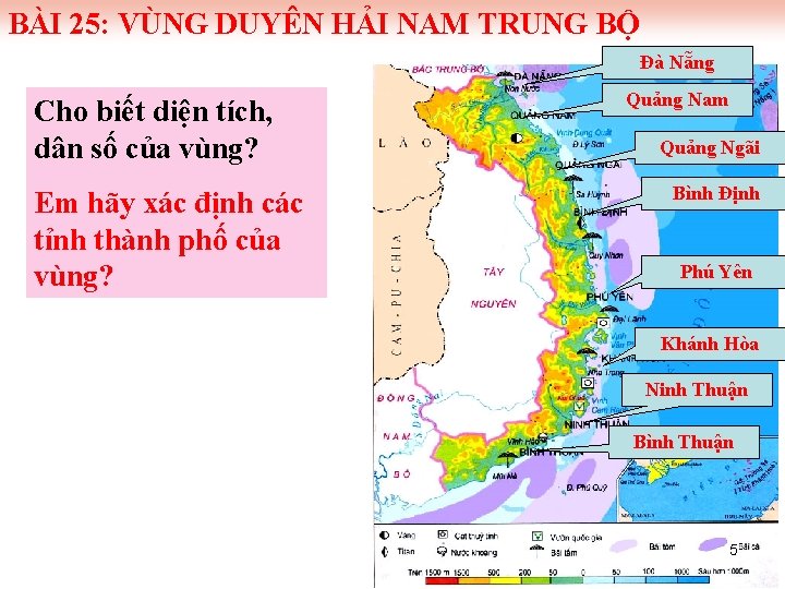 BÀI 25: VÙNG DUYÊN HẢI NAM TRUNG BỘ Đà Nẵng Cho biết diện tích,