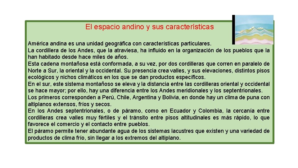 El espacio andino y sus características América andina es una unidad geográfica con características