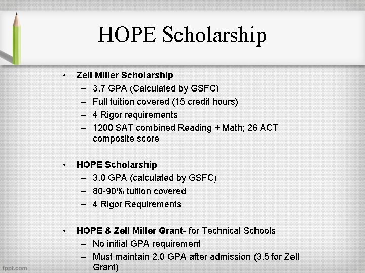 HOPE Scholarship • Zell Miller Scholarship – 3. 7 GPA (Calculated by GSFC) –