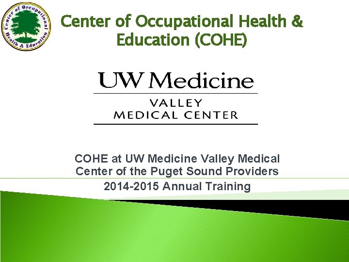 Center of Occupational Health & Education (COHE) COHE at UW Medicine Valley Medical Center