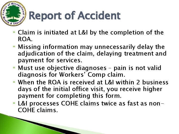 Report of Accident Claim is initiated at L&I by the completion of the ROA.