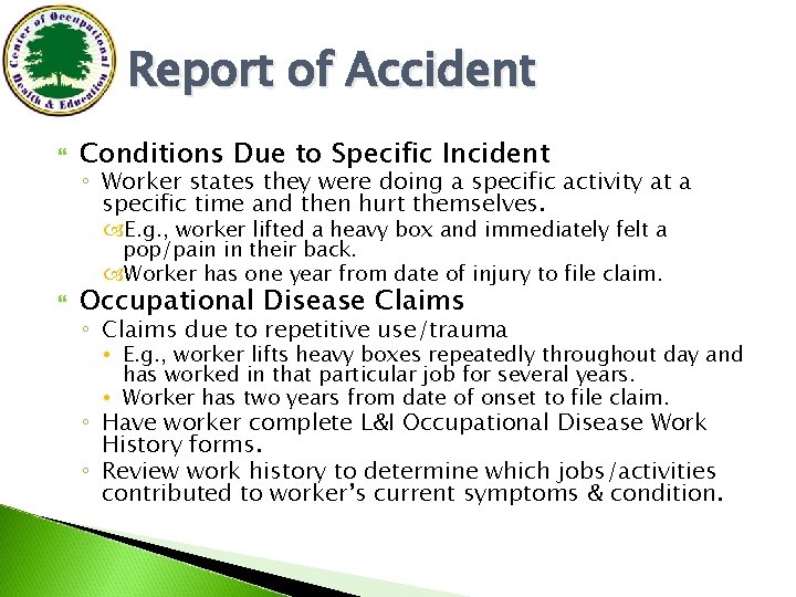 Report of Accident Conditions Due to Specific Incident ◦ Worker states they were doing