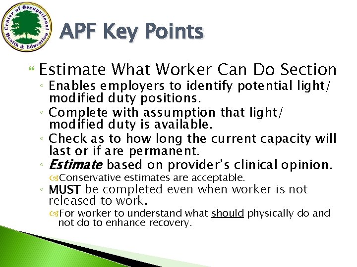 APF Key Points Estimate What Worker Can Do Section ◦ Enables employers to identify