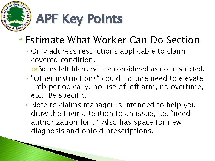 APF Key Points Estimate What Worker Can Do Section ◦ Only address restrictions applicable