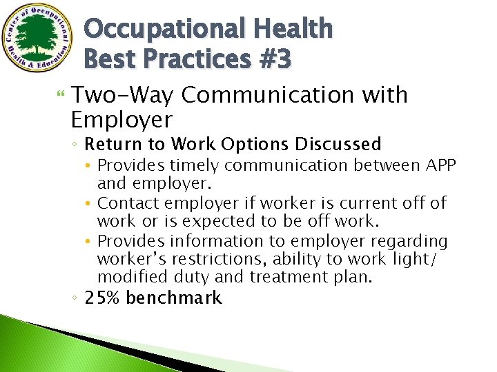 Occupational Health Best Practices #3 Two-Way Communication with Employer ◦ Return to Work Options