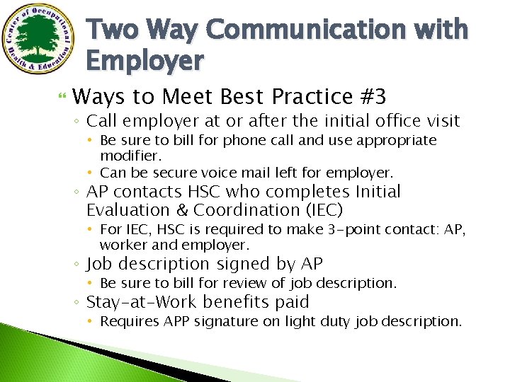 Two Way Communication with Employer Ways to Meet Best Practice #3 ◦ Call employer