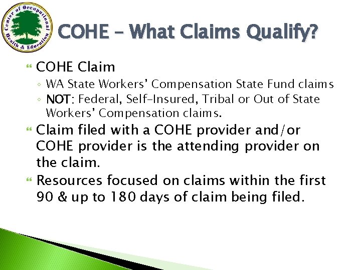 COHE – What Claims Qualify? COHE Claim ◦ WA State Workers’ Compensation State Fund