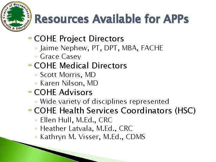 Resources Available for APPs COHE Project Directors ◦ Jaime Nephew, PT, DPT, MBA, FACHE